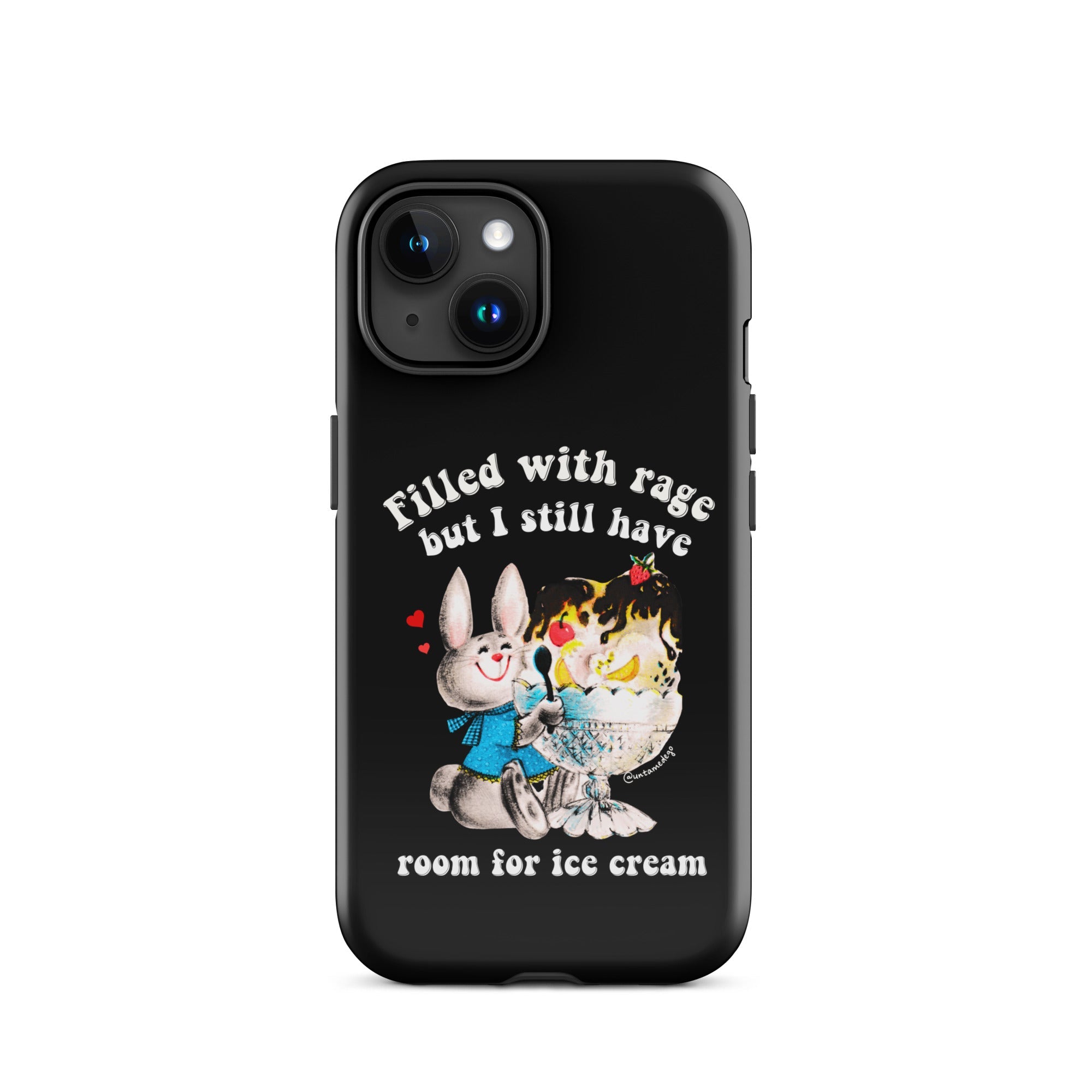 Filled With Rage But I Still Have Room For Ice Cream Tough Case for iPhone® - UntamedEgo LLC.