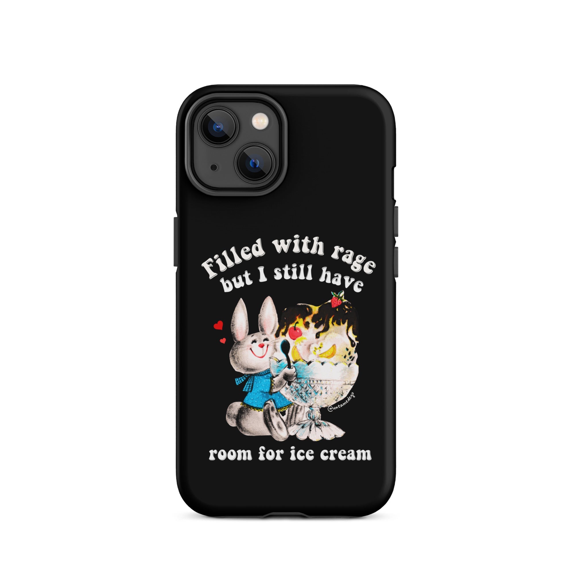 Filled With Rage But I Still Have Room For Ice Cream Tough Case for iPhone® - UntamedEgo LLC.