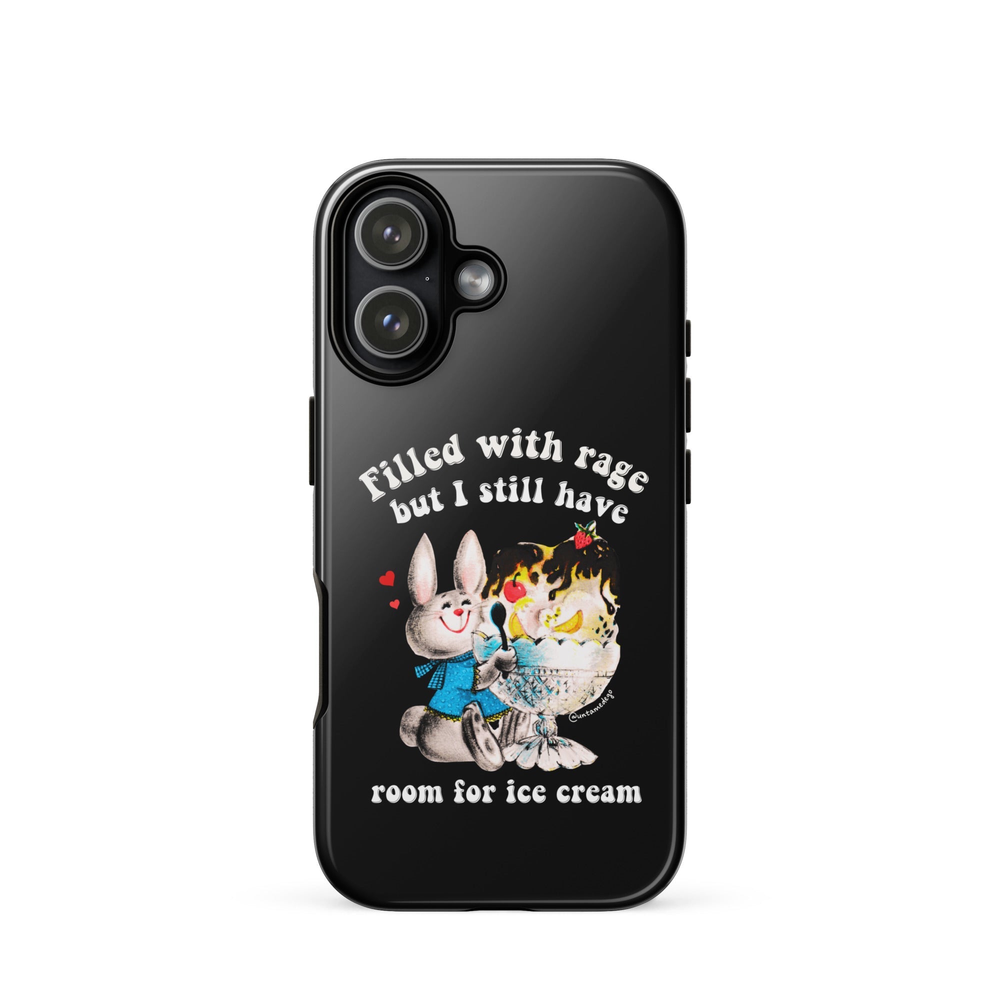 Filled With Rage But I Still Have Room For Ice Cream Tough Case for iPhone® - UntamedEgo LLC.