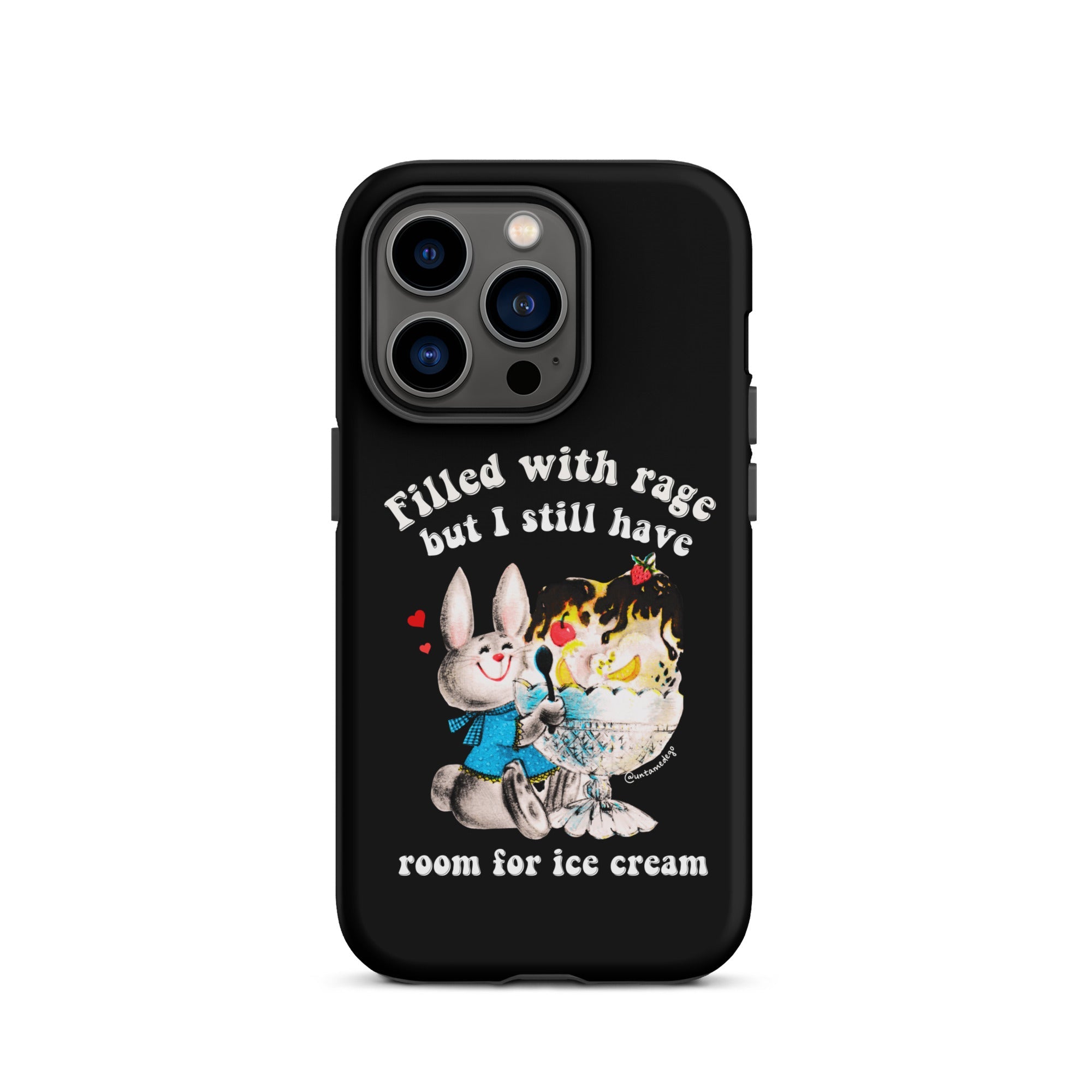 Filled With Rage But I Still Have Room For Ice Cream Tough Case for iPhone® - UntamedEgo LLC.