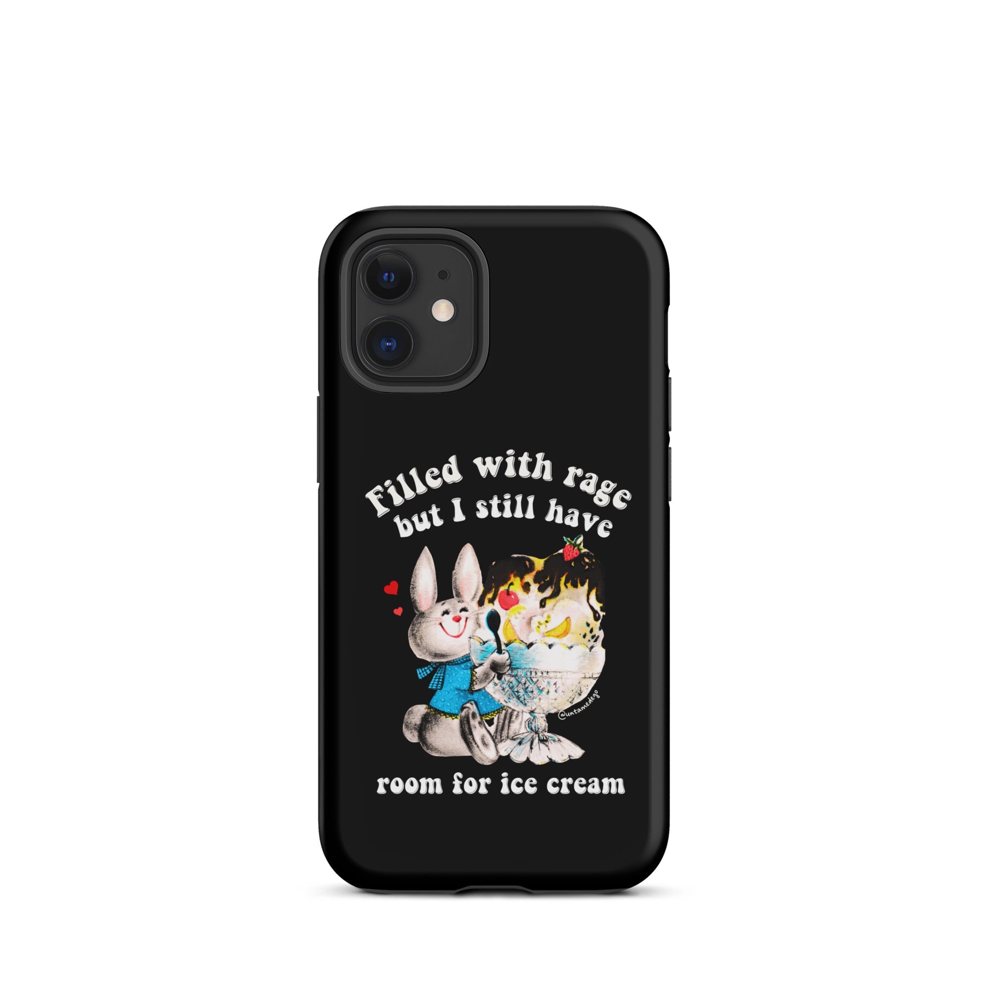 Filled With Rage But I Still Have Room For Ice Cream Tough Case for iPhone® - UntamedEgo LLC.
