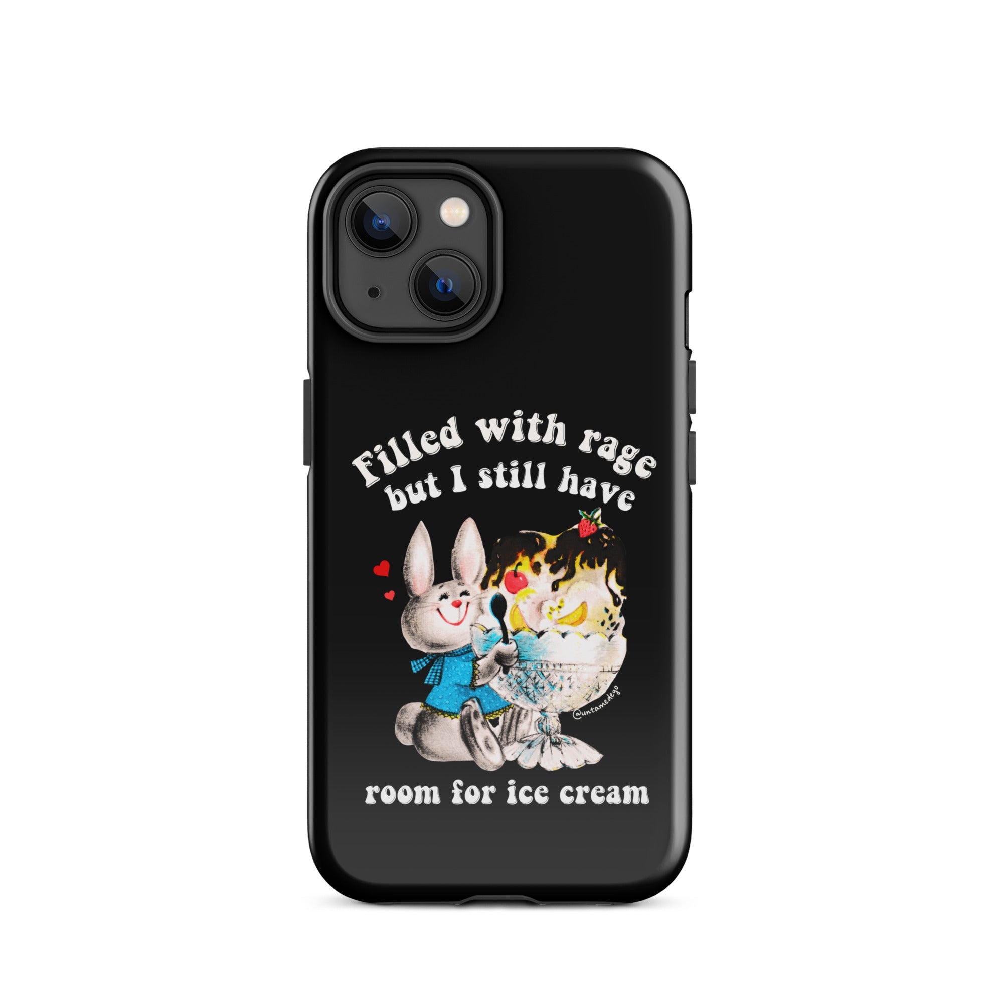 Filled With Rage But I Still Have Room For Ice Cream Tough Case for iPhone® - UntamedEgo LLC.