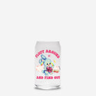 Fluff Around And Find Out Glass Can 16oz - UntamedEgo LLC.