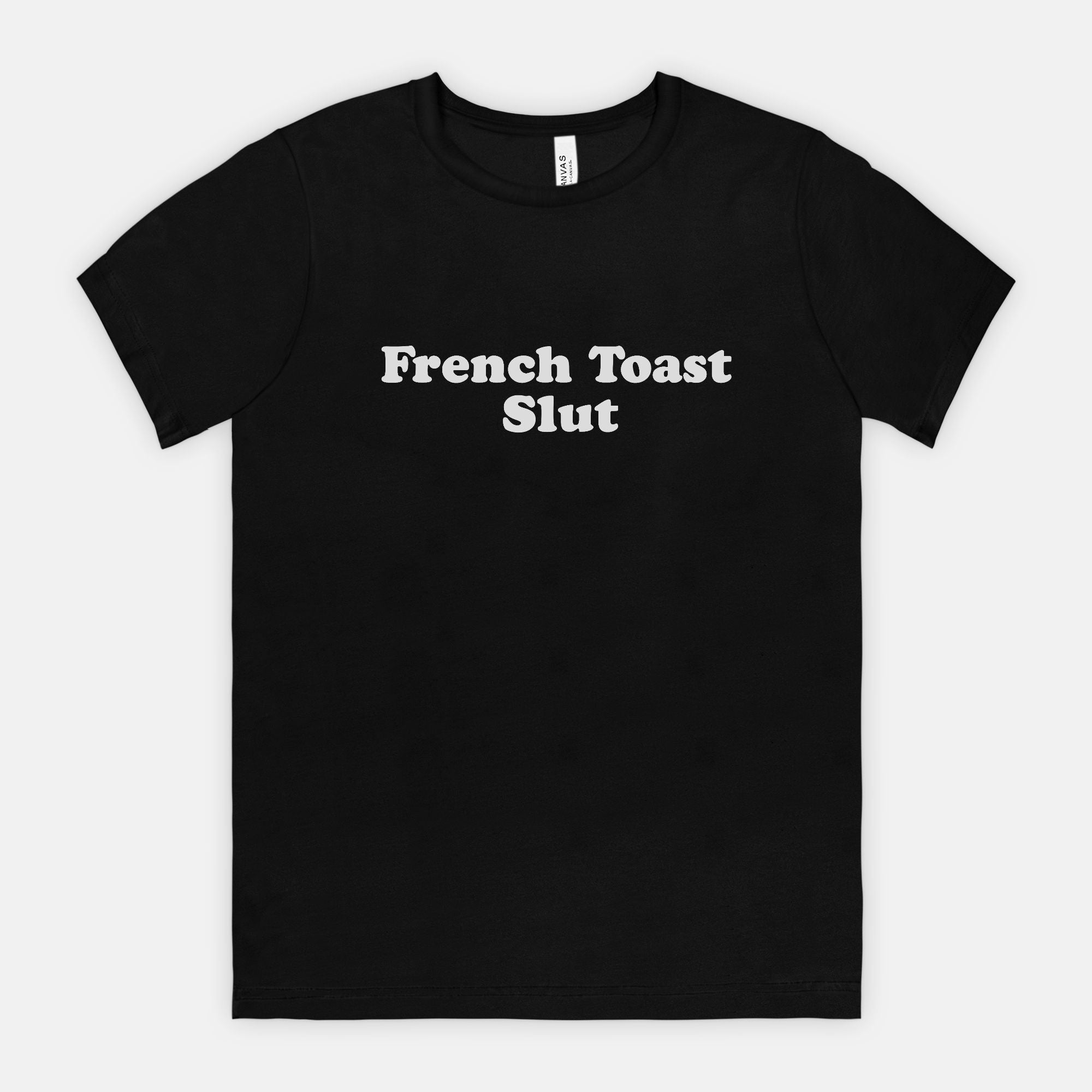French Toast Slut Mens Tee - UntamedEgo LLC.