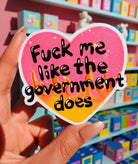 Fuck Me Like the Government Does Sticker – Funny Pink Heart Holographic Vinyl Sticker - UntamedEgo LLC.