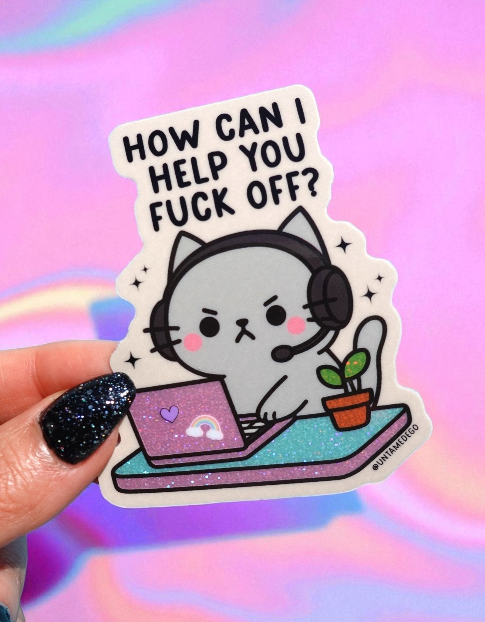Funny Customer Service Sticker – How Can I Help You Fuck Off - Holographic Angry kitty Vinyl – Work Laptop Vinyl Sticker for Burnout and Sarcasm - UntamedEgo LLC.