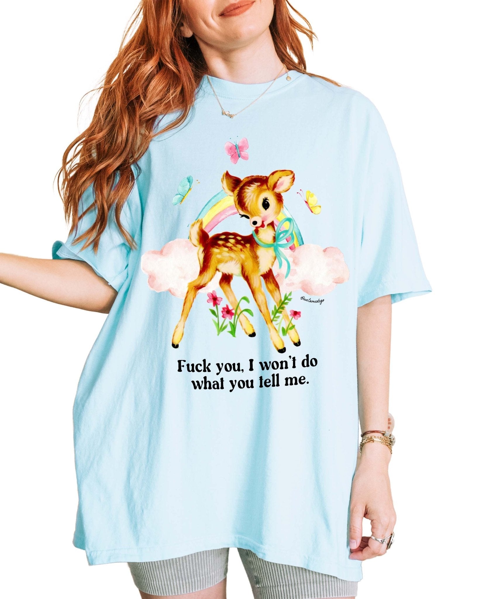 Funny Graphic Tee I Won’t Do What You Tell Me Shirt - UntamedEgo LLC.