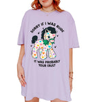 Funny Graphic Tee | Sorry If I Was Rude It Was Probably Your Fault | Cute Sarcastic Shirt | Aesthetic Pony T-Shirt - UntamedEgo LLC.