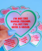 Funny Heart Sticker – Not the Bigger Person – Vinyl Chair Threat Waterproof Decal - UntamedEgo LLC.