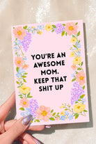 Funny Mom Card | Awesome Mom Keep That Shit Up | Mother’s Day Card | Gift for Mom - UntamedEgo LLC.