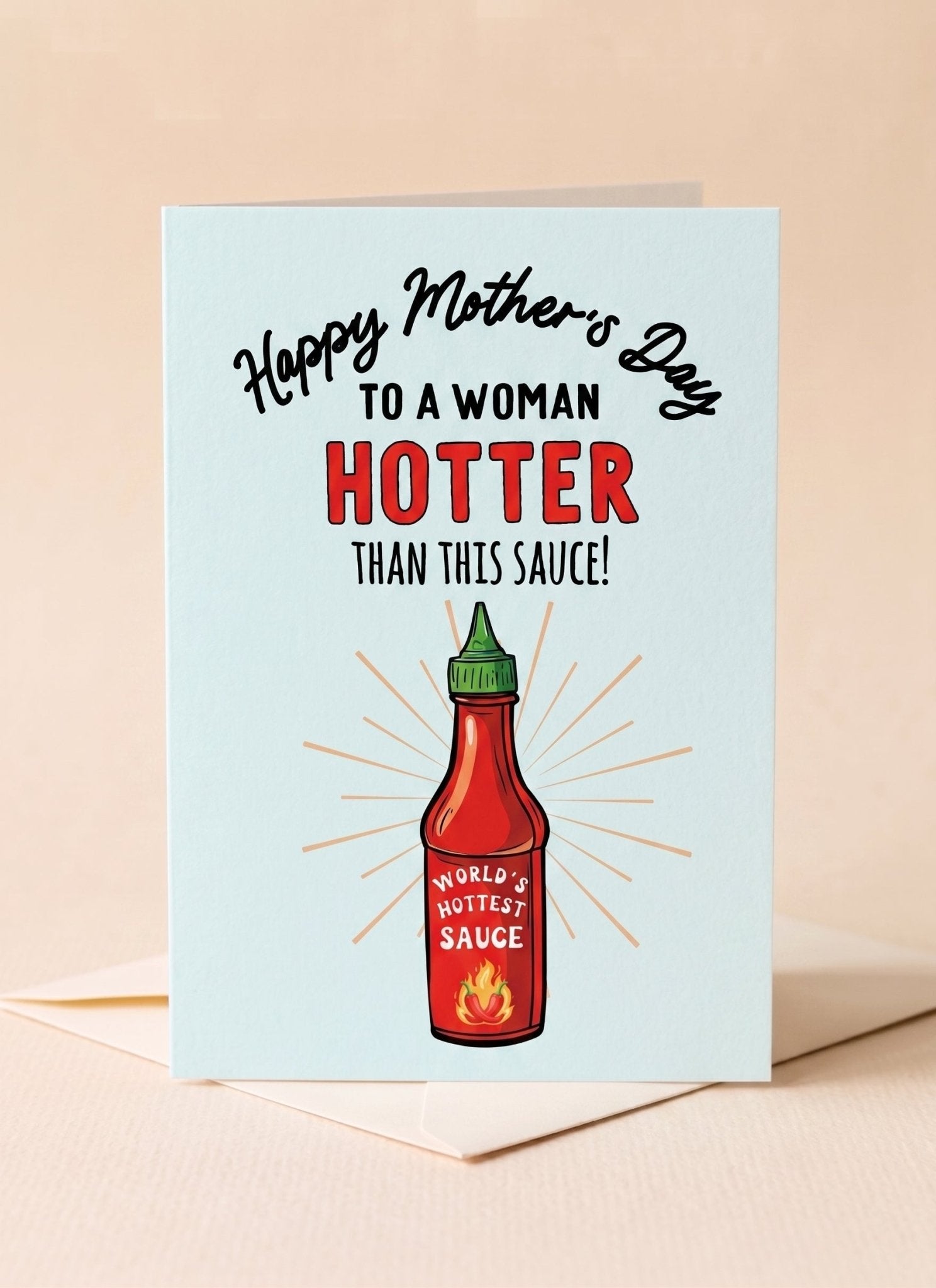 Funny Mom Card | Hotter Than This Sauce| Mother’s Day Card | Gift for Mom - UntamedEgo LLC.