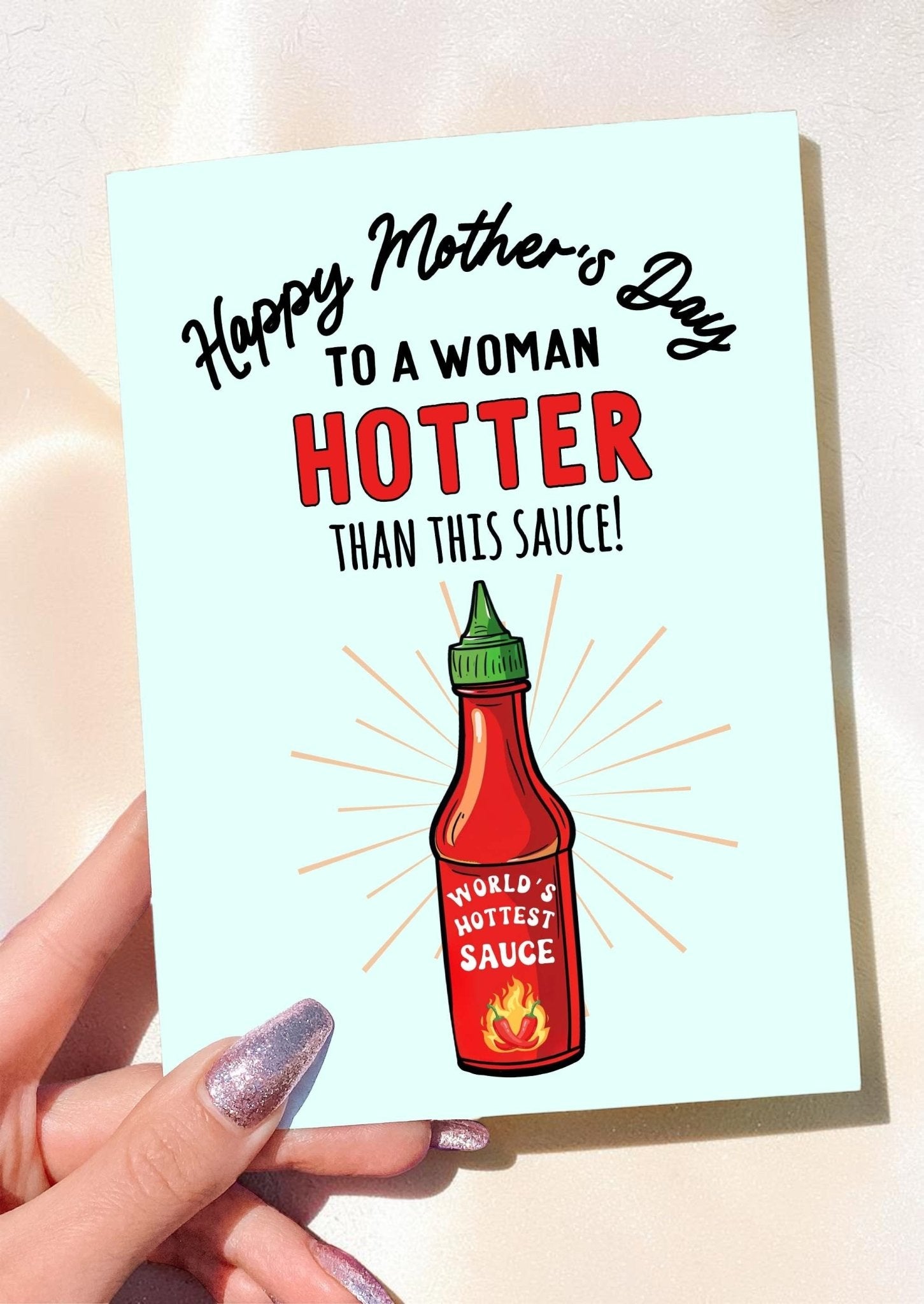 Funny Mom Card | Hotter Than This Sauce| Mother’s Day Card | Gift for Mom - UntamedEgo LLC.