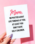 Funny Mom Card | No Matter What Life Throws At You Card | Sarcastic Mother’s Day Card - UntamedEgo LLC.