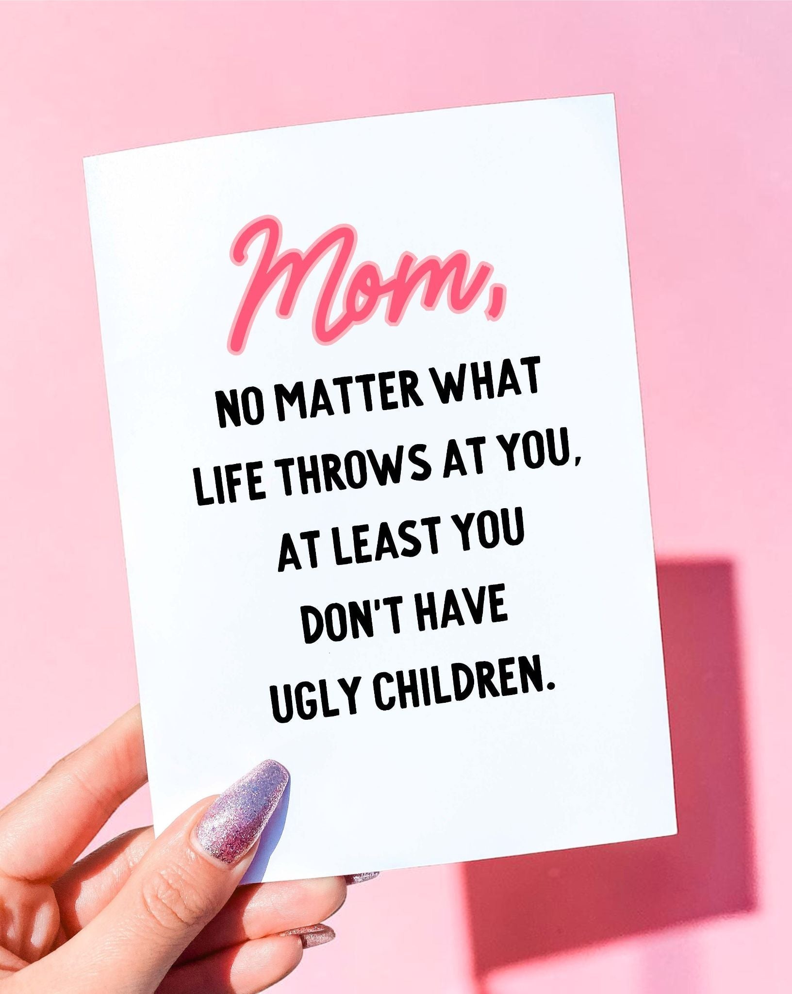 Funny Mom Card | No Matter What Life Throws At You Card | Sarcastic Mother’s Day Card - UntamedEgo LLC.
