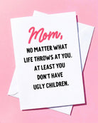 Funny Mom Card | No Matter What Life Throws At You Card | Sarcastic Mother’s Day Card - UntamedEgo LLC.