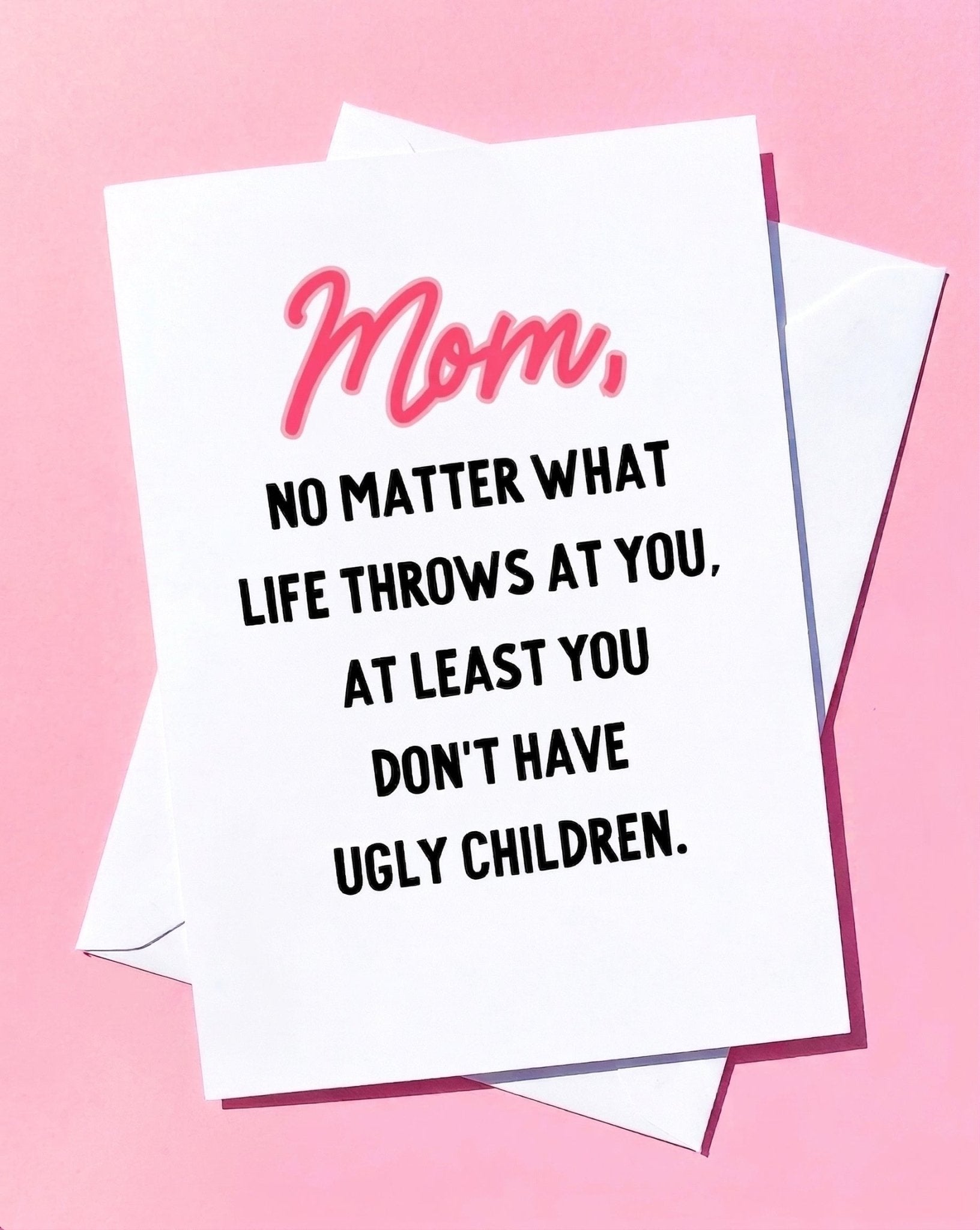 Funny Mom Card | No Matter What Life Throws At You Card | Sarcastic Mother’s Day Card - UntamedEgo LLC.
