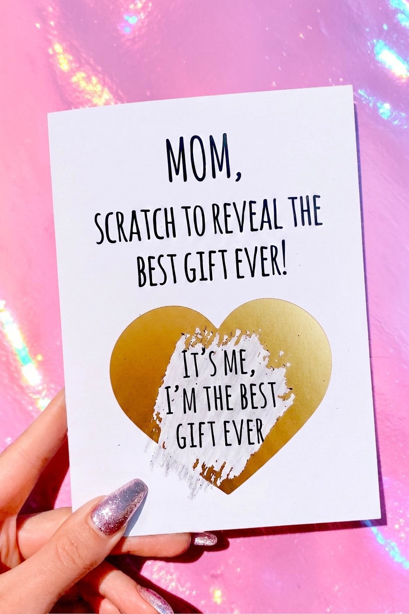 Funny Mom Card “Scratch Off Best Gift Ever” | Mother’s Day Card | Gift for Mom - UntamedEgo LLC.