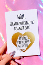 Funny Mom Card “Scratch Off Best Gift Ever” | Mother’s Day Card | Gift for Mom - UntamedEgo LLC.