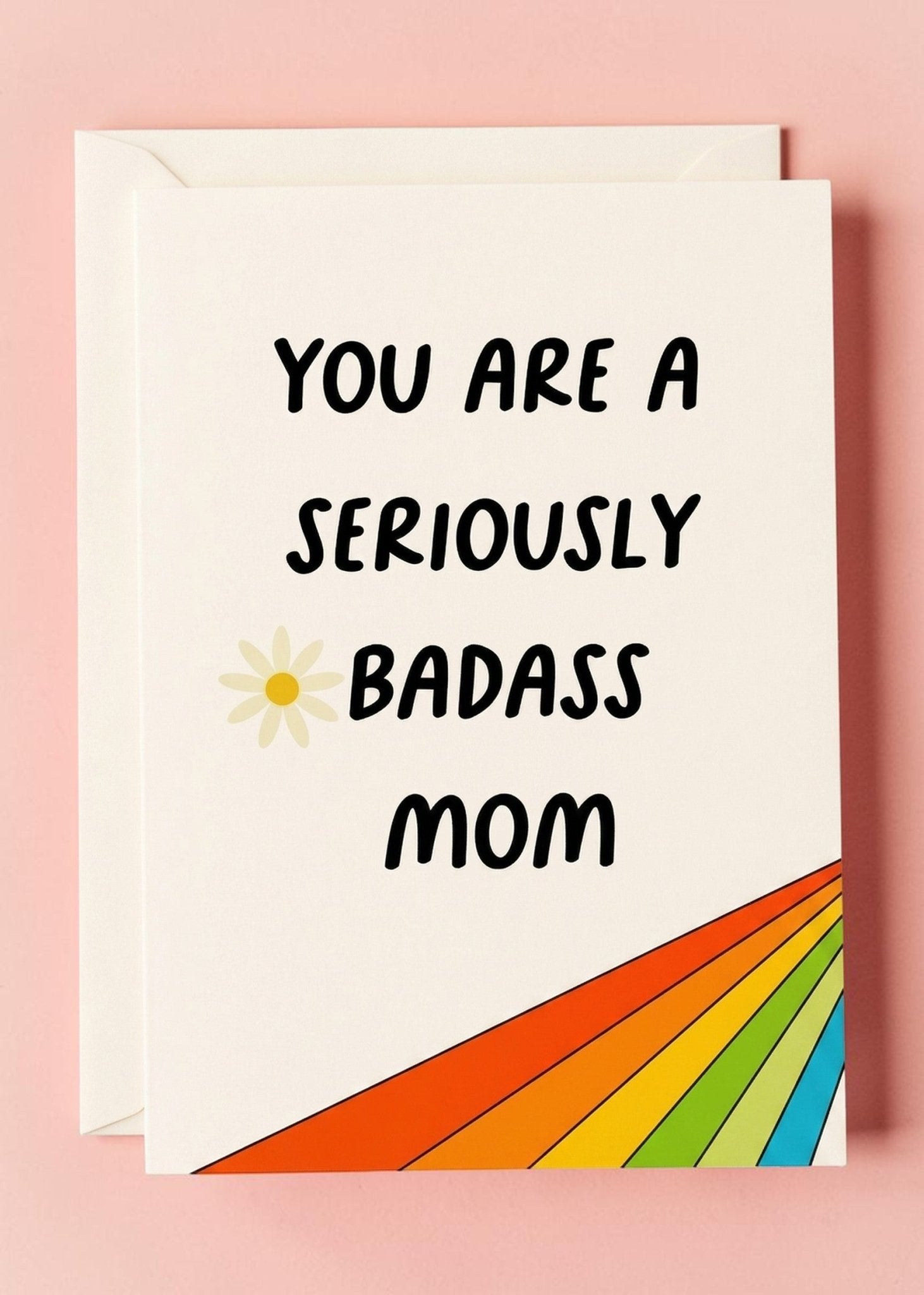 Funny Mom Card | Seriously Badass Mom | Mother’s Day Card | Gift for Mom - UntamedEgo LLC.
