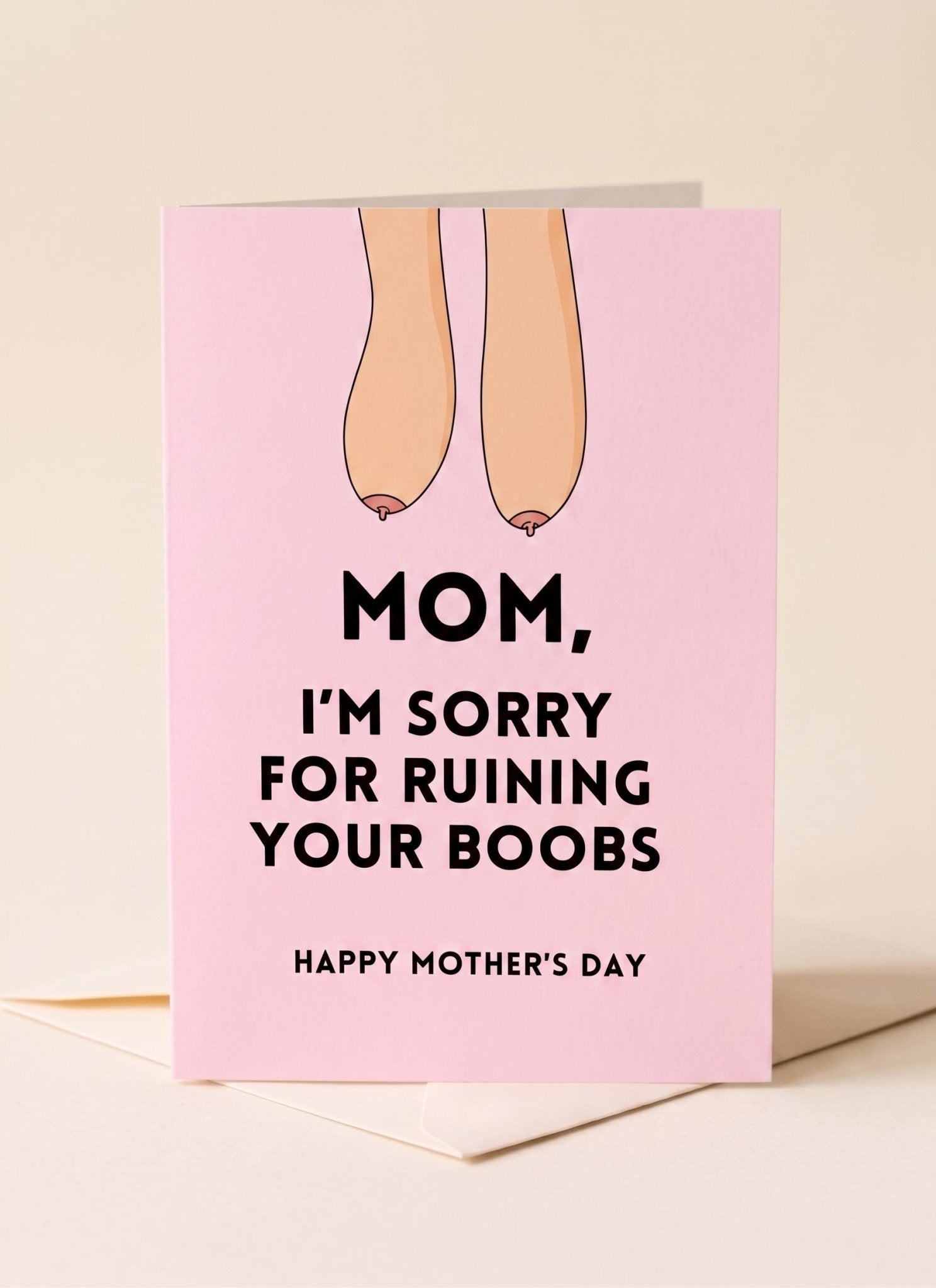 Funny Mom Card | Sorry for Ruining Your Boobs | Mother’s Day Card | Gift for Mom - UntamedEgo LLC.