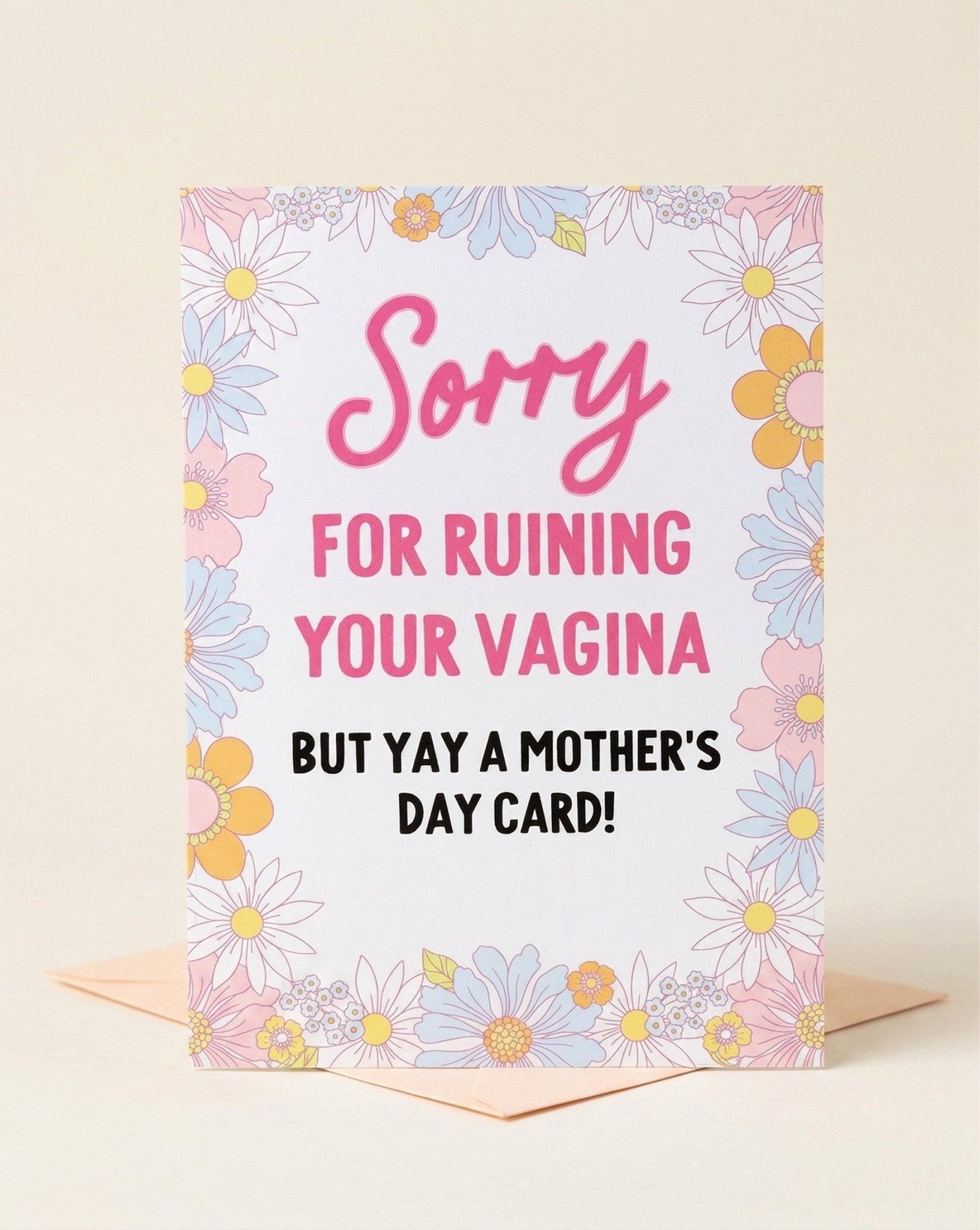 Funny Mom Card | Sorry for Ruining Your Vagina | Mother’s Day Card | Gift for Mom - UntamedEgo LLC.