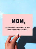 Funny Mom Card | Thanks for Putting Up With My Shit | Mother’s Day Card | Gift for Mom - UntamedEgo LLC.