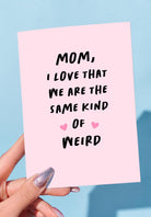 Funny Mother’s Day Card | Same Kind of Weird | Cute Mom Card | Unique Mother’s Day Gift - UntamedEgo LLC.