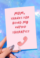 Funny Mother’s Day Card | Unpaid Therapist | Sarcastic Mom Card | Relatable Mom Gift | Unique Mother’s Day Card - UntamedEgo LLC.