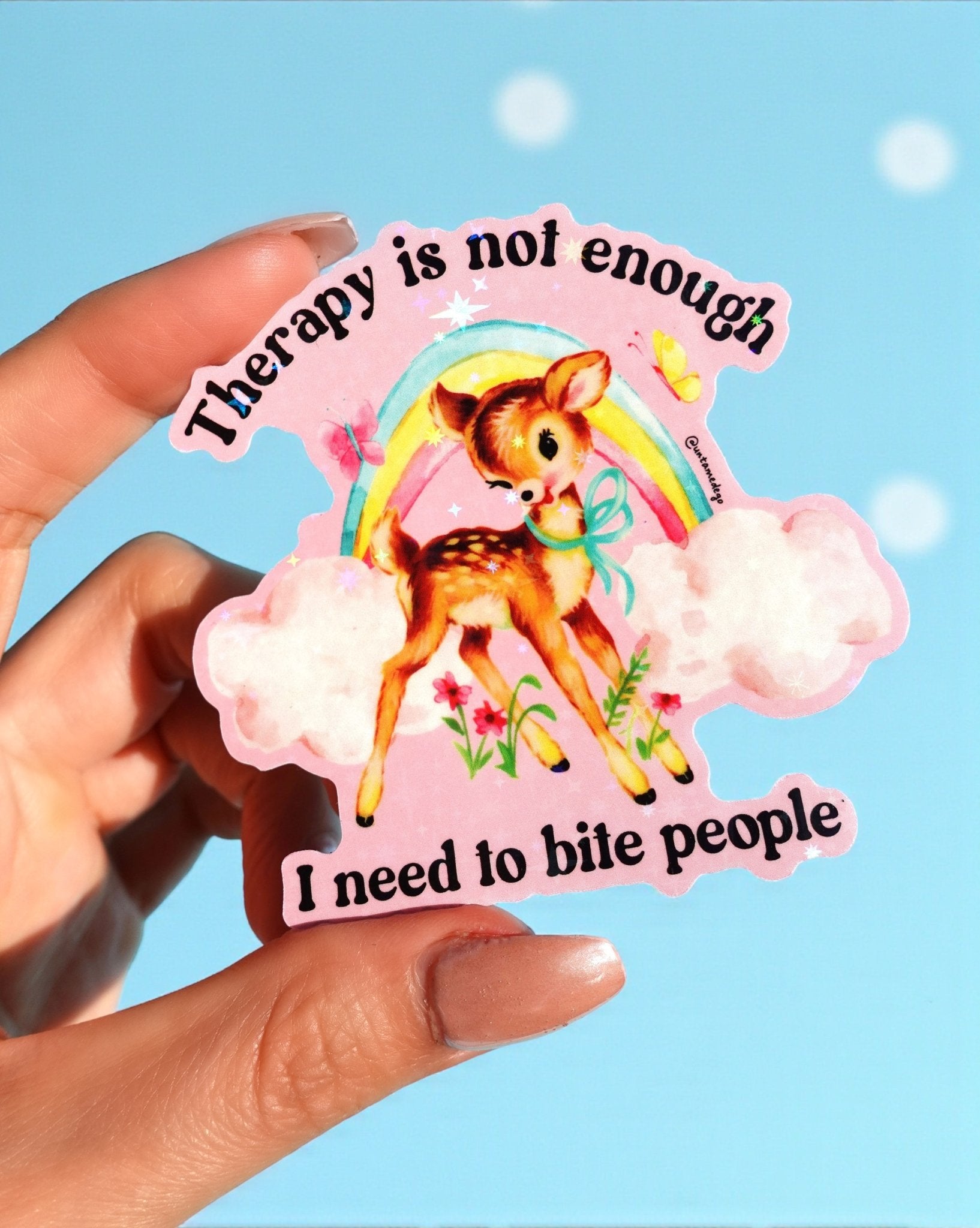 Funny Therapy Is Not Enough I Need To Bite People Sticker – Therapy Is Not Enough I Need To Bite People Vinyl Decal - UntamedEgo LLC.