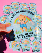 Funny Vinyl Sticker – Not the Bigger Person – Holographic Waterproof Bear Decal - UntamedEgo LLC.