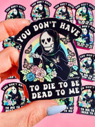 Funny Vinyl Sticker – You Don’t Have to Die – Grim Reaper Waterproof Holographic Decal - UntamedEgo LLC.