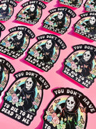 Funny Vinyl Sticker – You Don’t Have to Die – Grim Reaper Waterproof Holographic Decal - UntamedEgo LLC.
