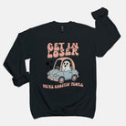 Get In Loser We're Ghosting People Crew Sweatshirt - UntamedEgo LLC.