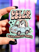Get In Loser We're Ghosting People Halloween Sticker - UntamedEgo LLC.