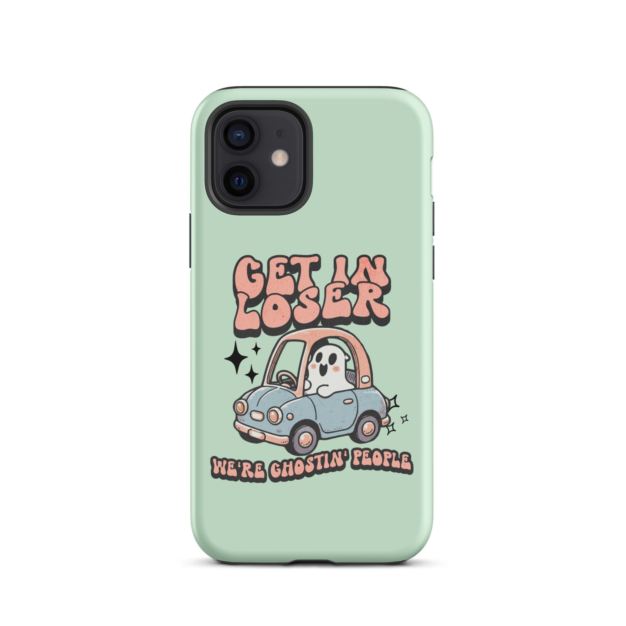 Get In Loser We're Ghosting People Halloween Tough Case for iPhone® - UntamedEgo LLC.