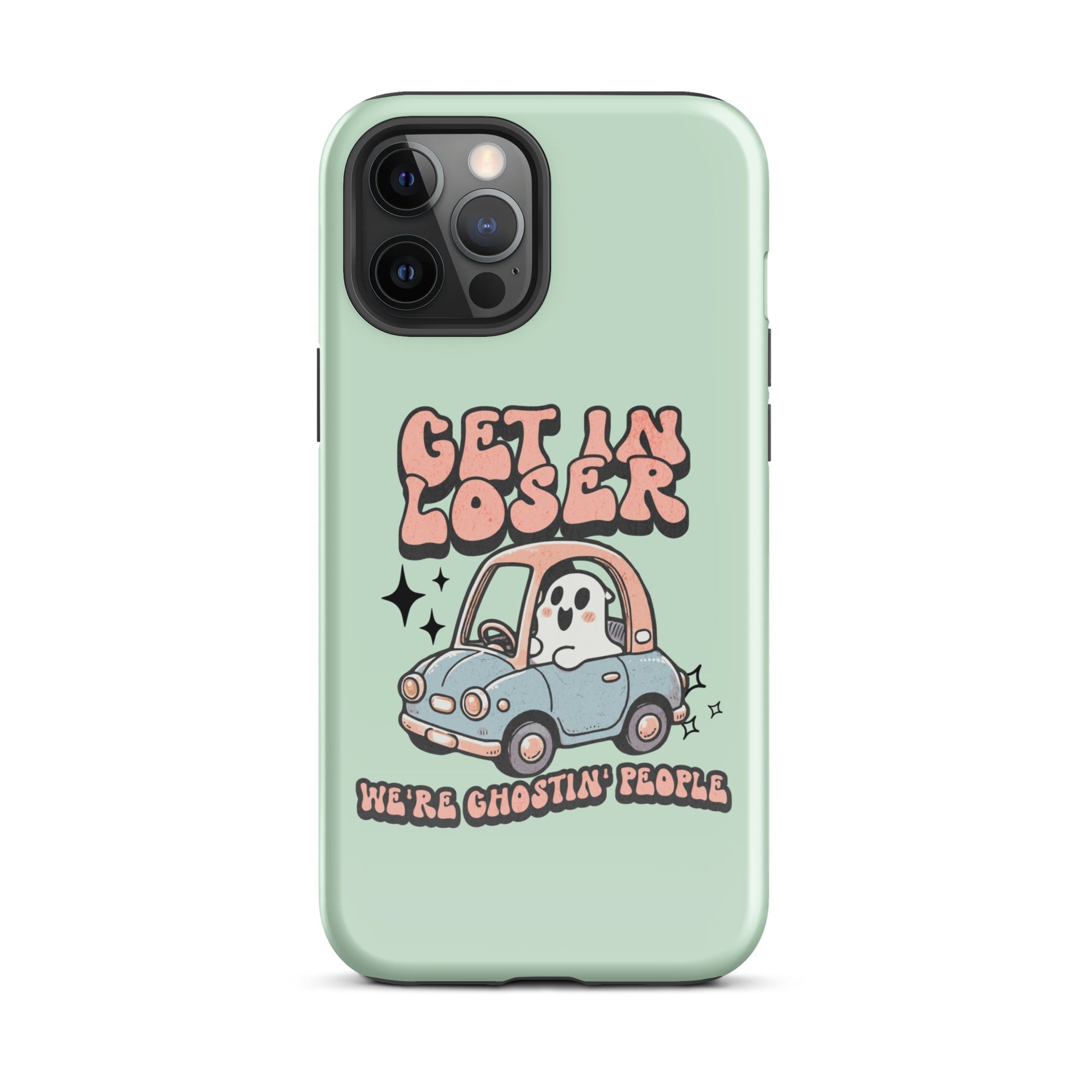 Get In Loser We're Ghosting People Halloween Tough Case for iPhone® - UntamedEgo LLC.