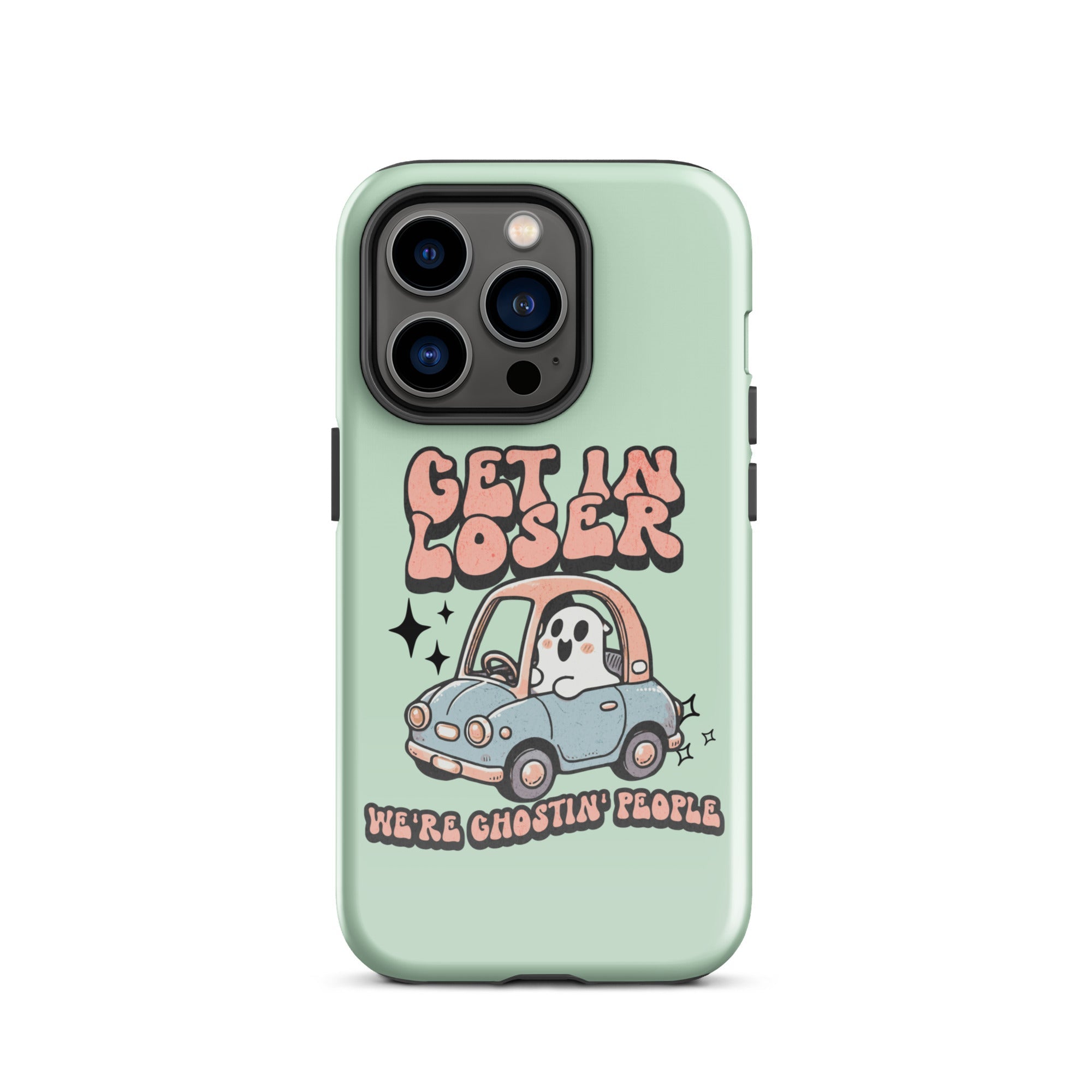 Get In Loser We're Ghosting People Halloween Tough Case for iPhone® - UntamedEgo LLC.