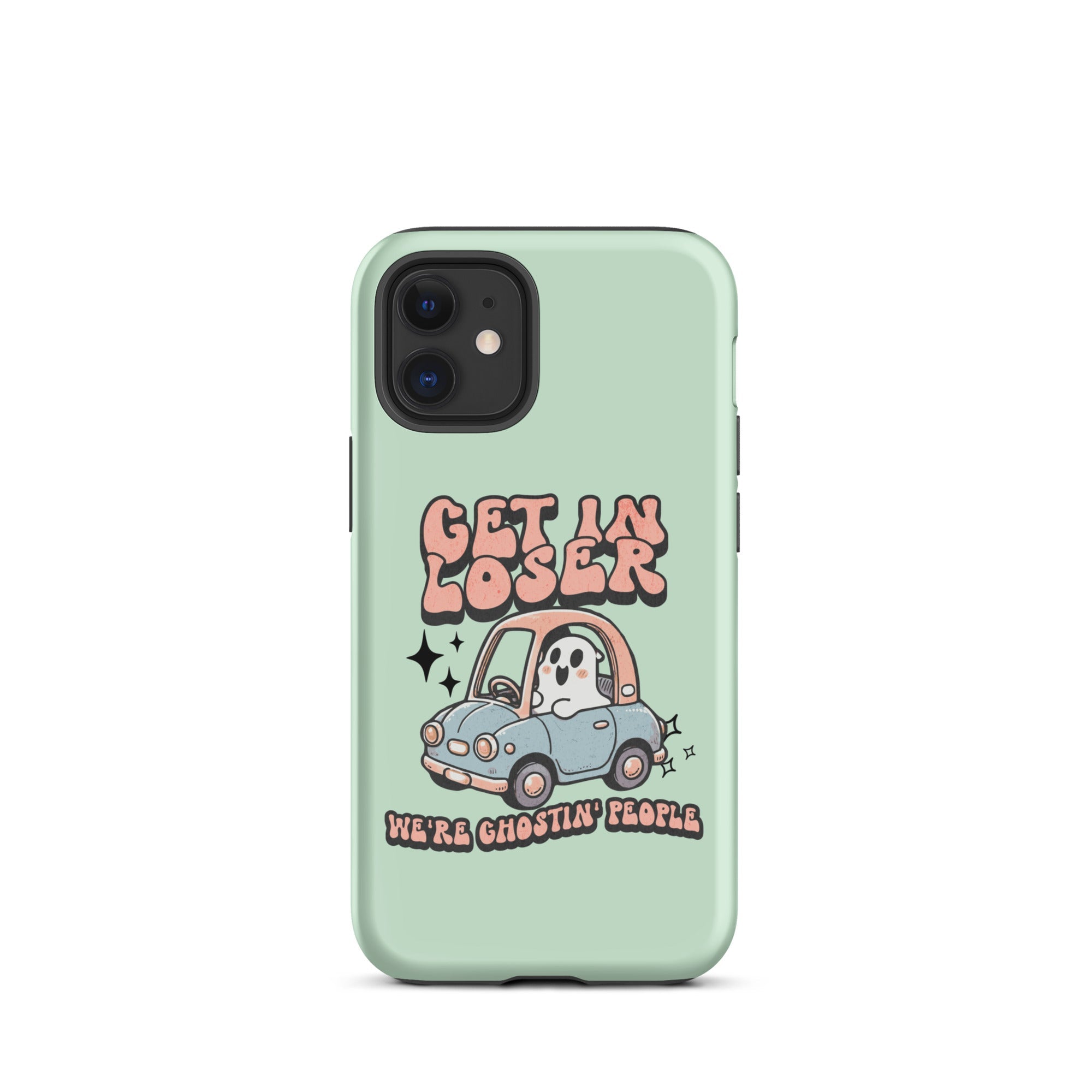 Get In Loser We're Ghosting People Halloween Tough Case for iPhone® - UntamedEgo LLC.