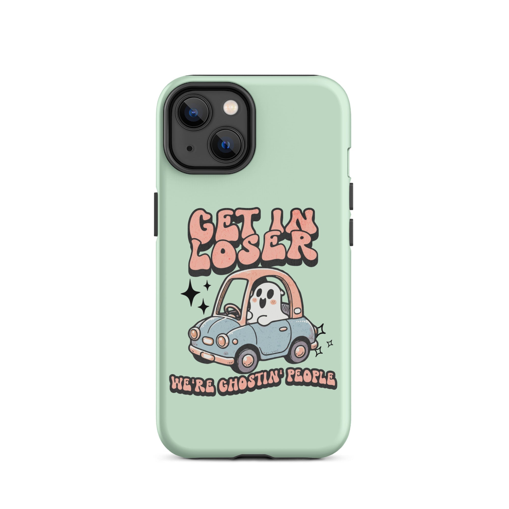 Get In Loser We're Ghosting People Halloween Tough Case for iPhone® - UntamedEgo LLC.