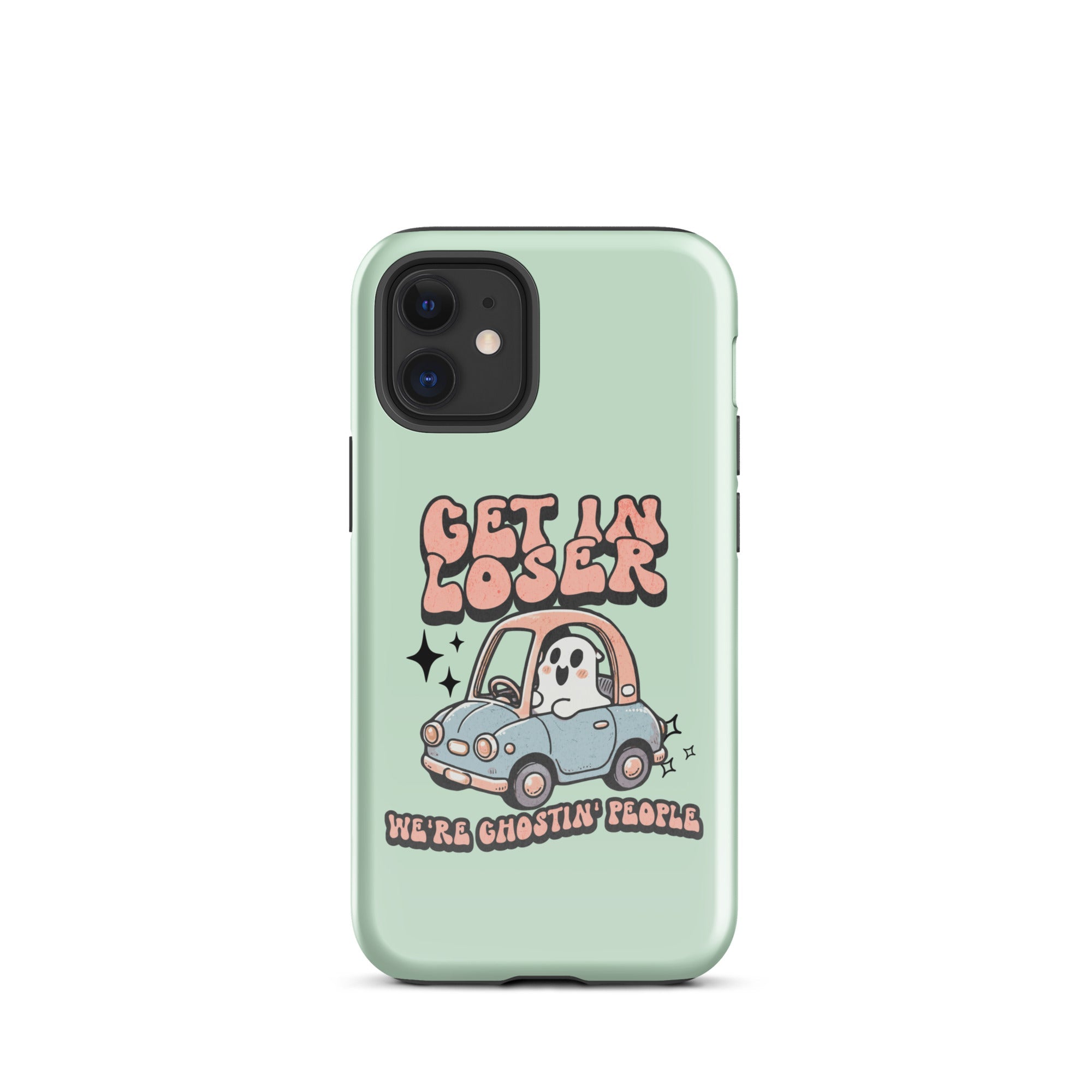 Get In Loser We're Ghosting People Halloween Tough Case for iPhone® - UntamedEgo LLC.