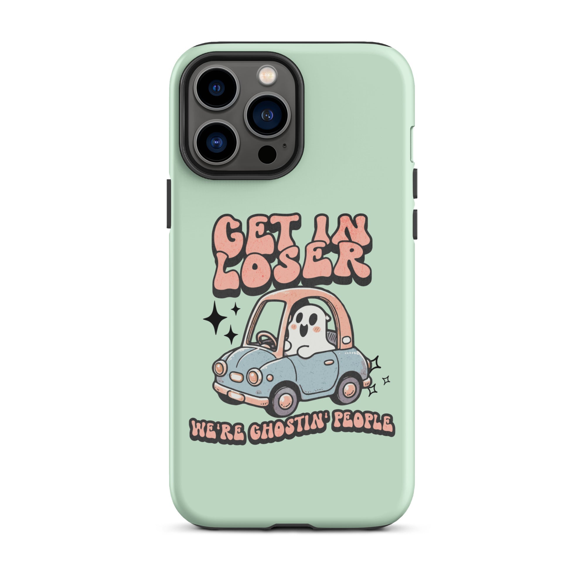 Get In Loser We're Ghosting People Halloween Tough Case for iPhone® - UntamedEgo LLC.