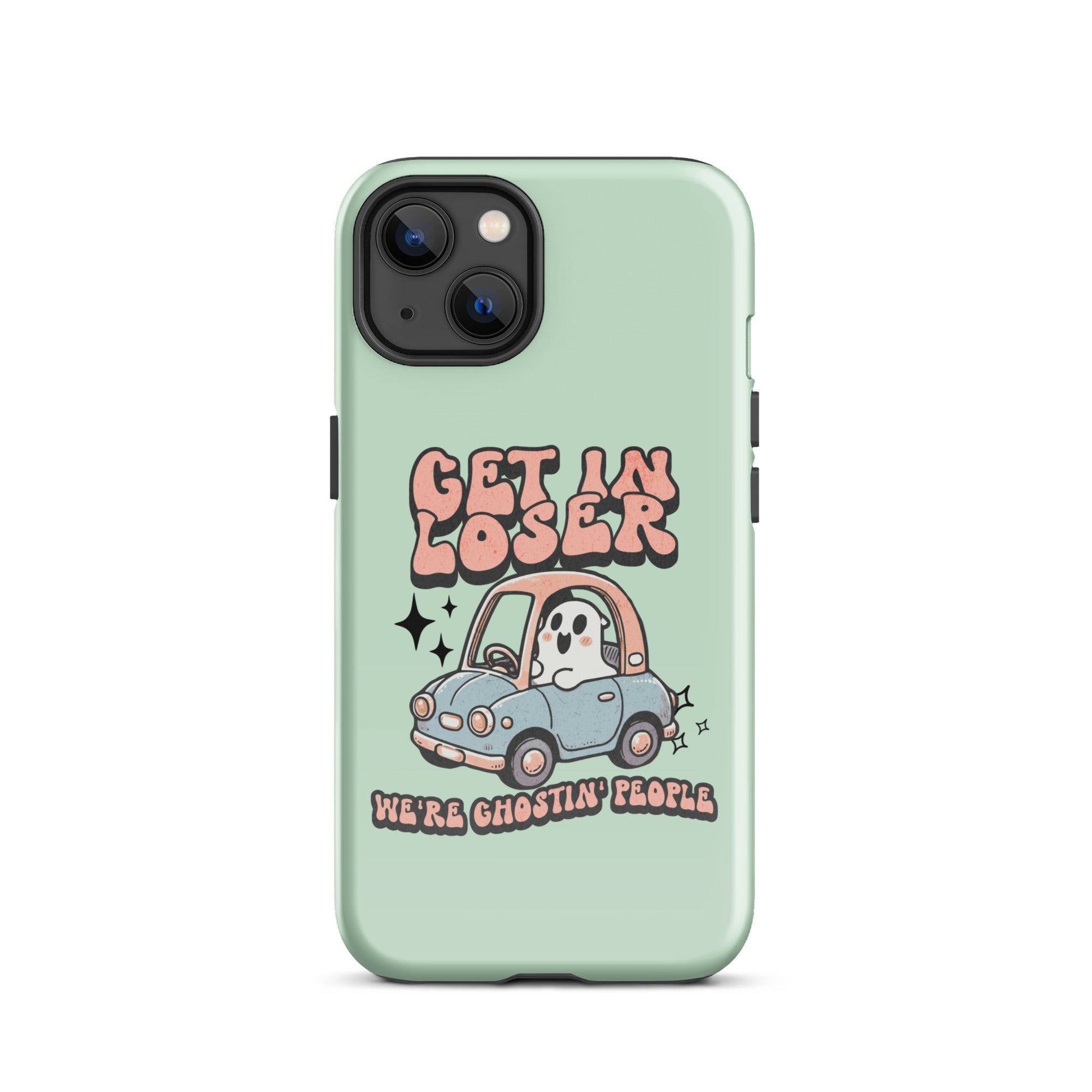 Get In Loser We're Ghosting People Halloween Tough Case for iPhone® - UntamedEgo LLC.