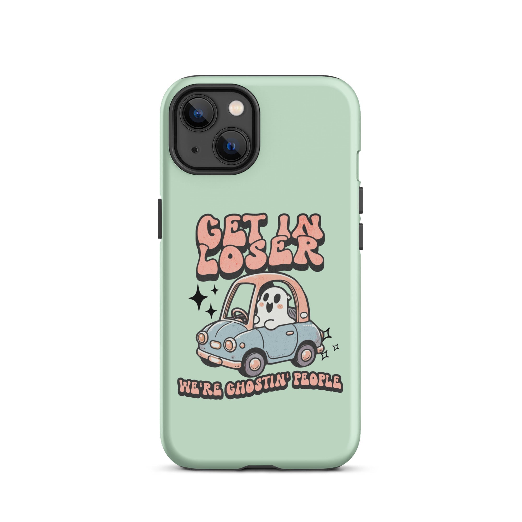 Get In Loser We're Ghosting People Halloween Tough Case for iPhone® - UntamedEgo LLC.
