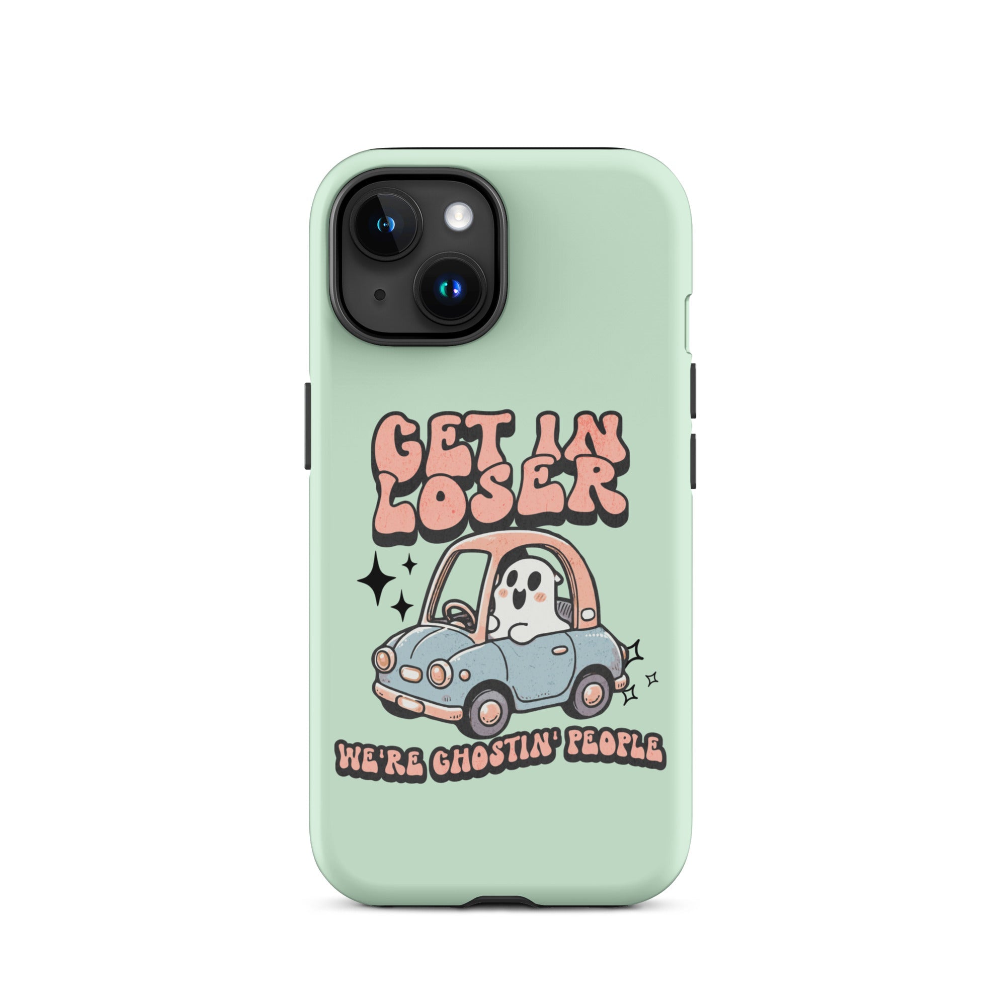 Get In Loser We're Ghosting People Halloween Tough Case for iPhone® - UntamedEgo LLC.