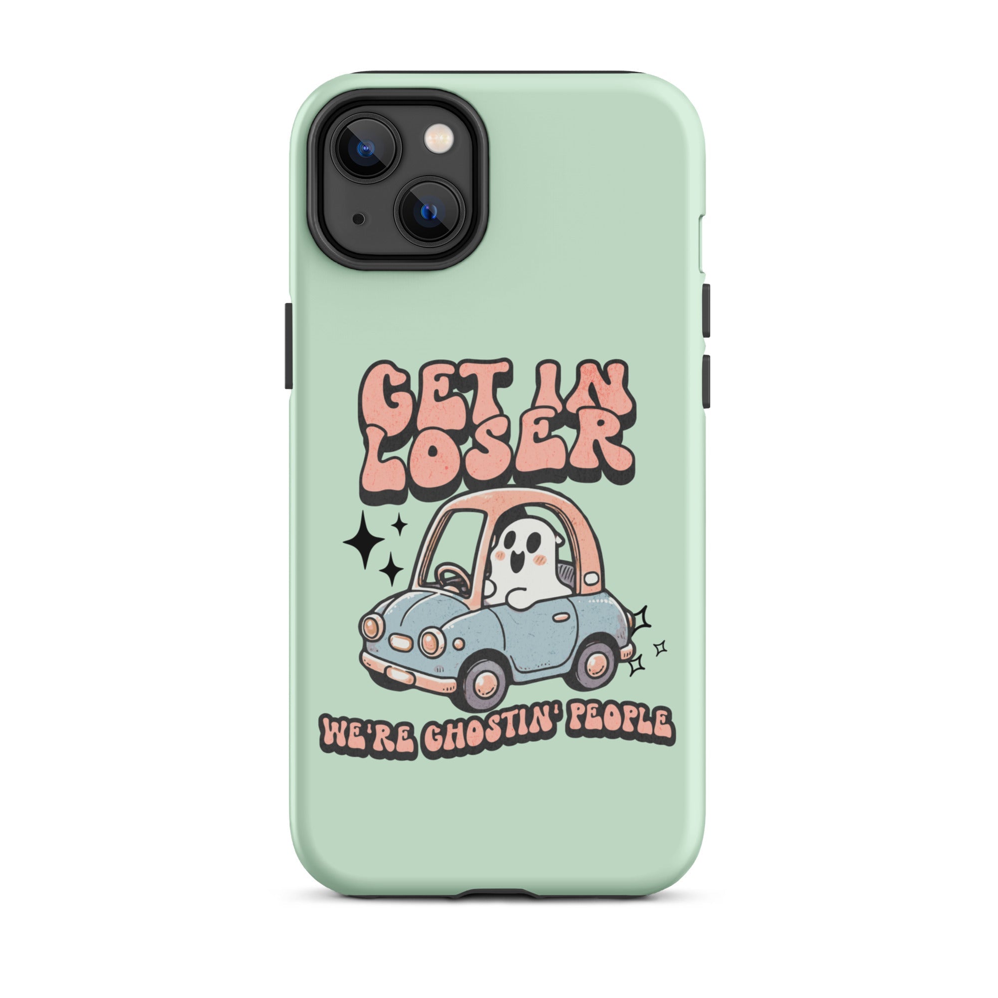 Get In Loser We're Ghosting People Halloween Tough Case for iPhone® - UntamedEgo LLC.
