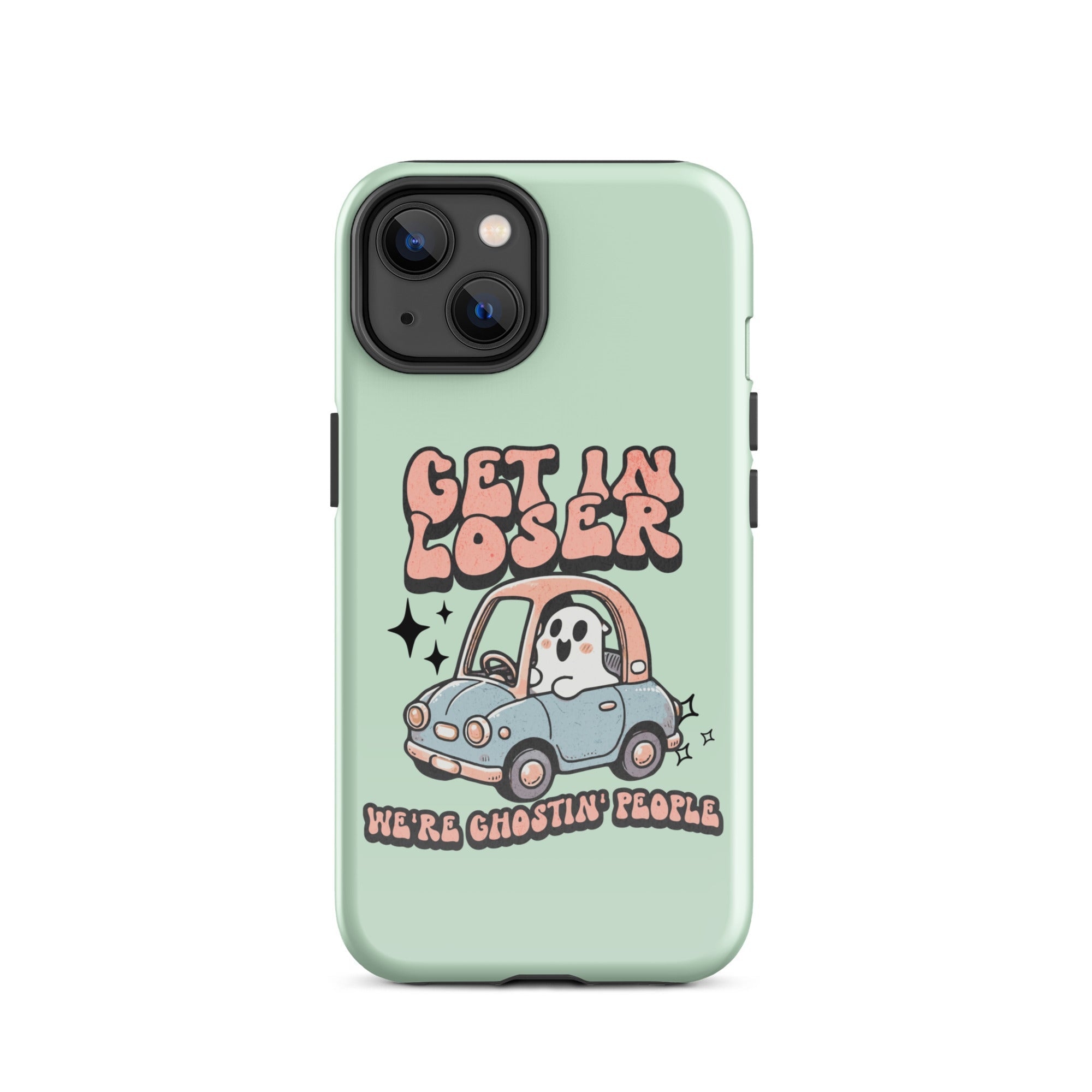 Get In Loser We're Ghosting People Halloween Tough Case for iPhone® - UntamedEgo LLC.