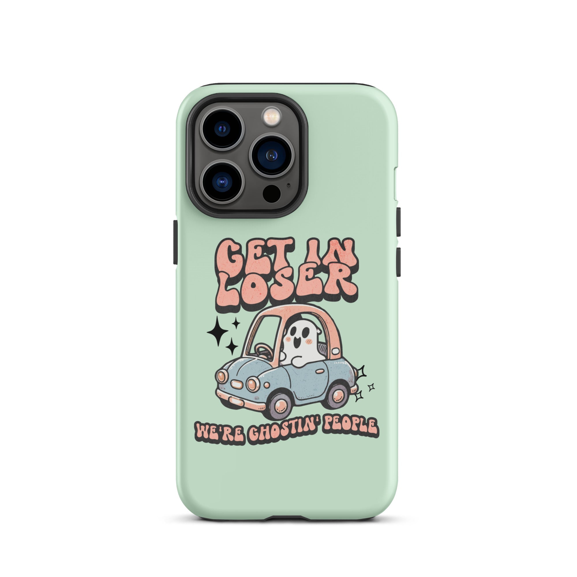 Get In Loser We're Ghosting People Halloween Tough Case for iPhone® - UntamedEgo LLC.