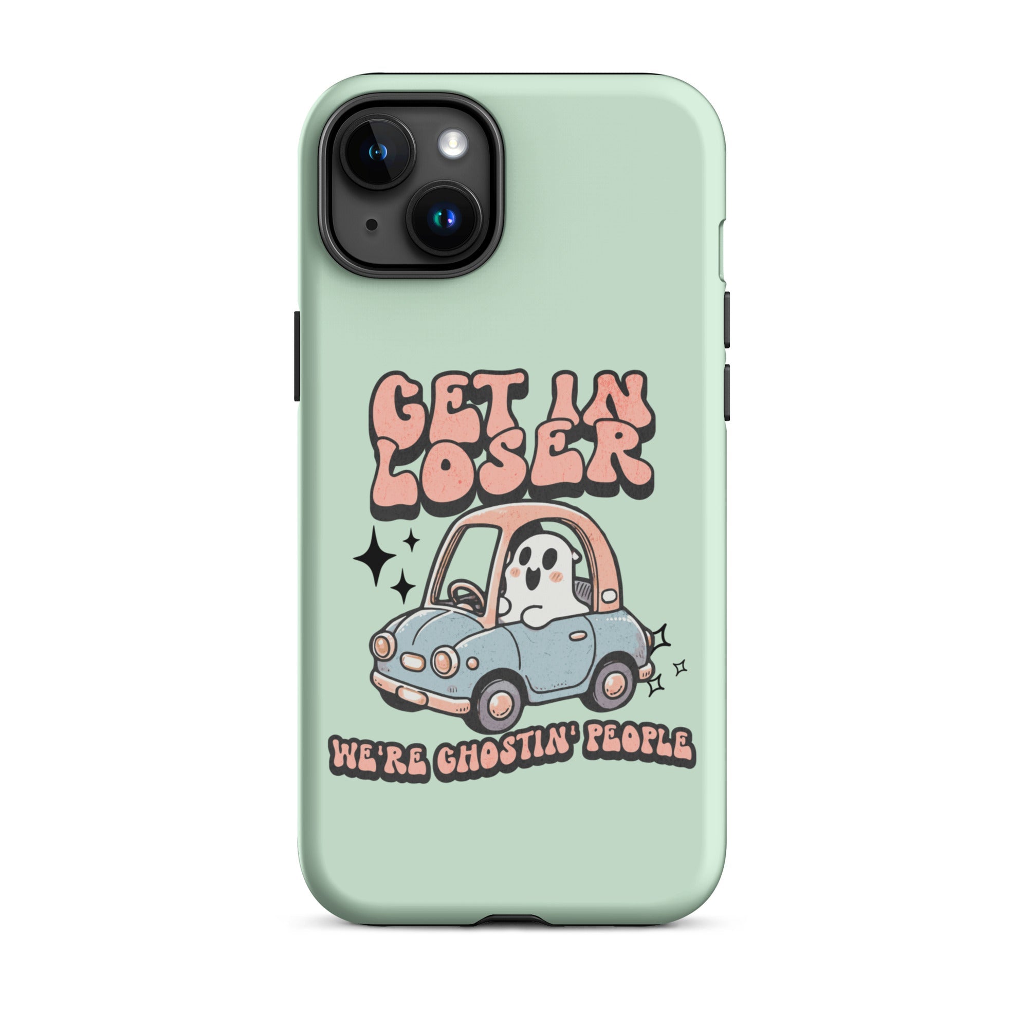Get In Loser We're Ghosting People Halloween Tough Case for iPhone® - UntamedEgo LLC.
