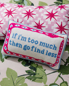 Go Find Less Needlepoint Pillow - UntamedEgo LLC.