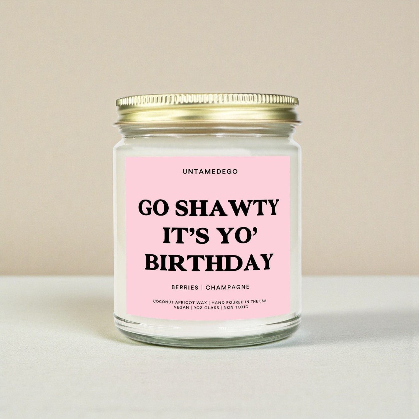 Go Shawty It’s Yo’ Birthday | Funny Birthday Candle - UntamedEgo LLC.